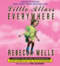 Little Altars Everywhere - Rebecca Wells - audiobook