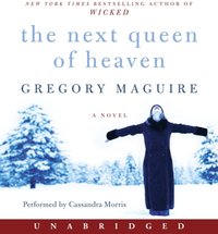 Next Queen of Heaven - Gregory Maguire - audiobook