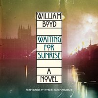 Waiting for Sunrise - William Boyd - audiobook