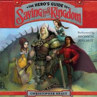 Hero's Guide to Saving Your Kingdom - Christopher Healy - audiobook