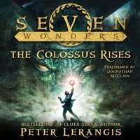 Seven Wonders Book 1: The Colossus Rises - Peter Lerangis - audiobook