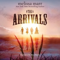 Arrivals - Melissa Marr - audiobook