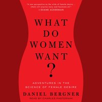 What Do Women Want? - Daniel Bergner - audiobook