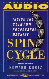 Spin Cycle - Howard Kurtz - audiobook