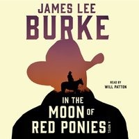 In the Moon of Red Ponies - James Lee Burke - audiobook