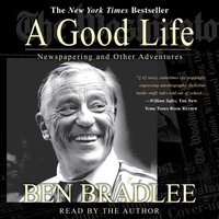 Good Life - Ben Bradlee - audiobook
