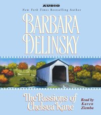 Passions of Chelsea Kane - Barbara Delinsky - audiobook