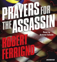 Prayers for the Assassin - Robert Ferrigno - audiobook