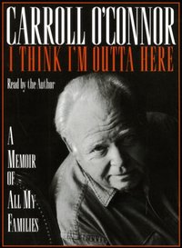 I Think I'm Outta Here - Carroll O'connor - audiobook