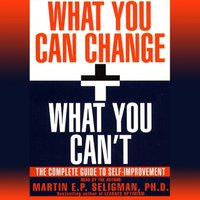 What You Can Change and What You Can't - Martin E. P. Seligman - audiobook