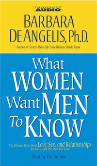 What Women Want Men to Know - Barbara DeAngelis - audiobook