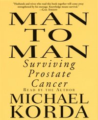 Man to Man: Surviving Prostate Cancer - Michael Korda - audiobook