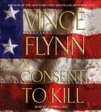 Consent to Kill - Vince Flynn - audiobook