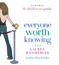 Everyone Worth Knowing - Lauren Weisberger - audiobook