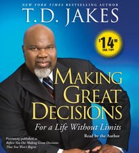 Making Great Decisions - T.D. Jakes - audiobook