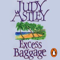 Excess Baggage - Judy Astley - audiobook