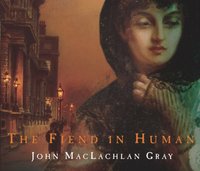 Fiend In Human - John Maclachlan Gray - audiobook