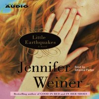 Little Earthquakes - Jennifer Weiner - audiobook