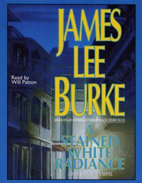 Stained White Radiance - James Lee Burke - audiobook