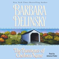 Passions of Chelsea Kane - Barbara Delinsky - audiobook