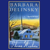 Three Wishes - Barbara Delinsky - audiobook