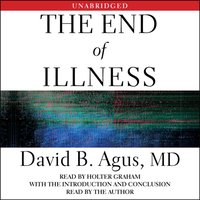 End of Illness - David B. Agus - audiobook
