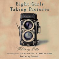 Eight Girls Taking Pictures - Whitney Otto - audiobook