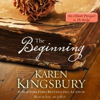 Beginning: An eShort prequel to The Bridge - Karen Kingsbury - audiobook