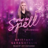 What the Spell - Brittany Geragotelis - audiobook