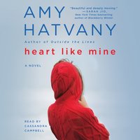 Heart Like Mine - Amy Hatvany - audiobook