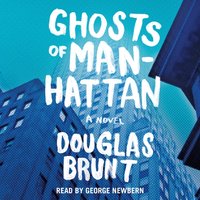 Ghosts of Manhattan - Douglas Brunt - audiobook