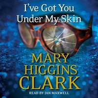I've Got You Under My Skin - Mary Higgins Clark - audiobook