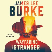 Wayfaring Stranger - James Lee Burke - audiobook