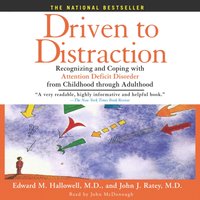 Driven to Distraction - Edward M. Hallowell - audiobook