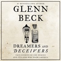 Dreamers and Deceivers - Glenn Beck - audiobook