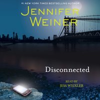 Disconnected - Jennifer Weiner - audiobook