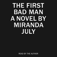 First Bad Man - Miranda July - audiobook