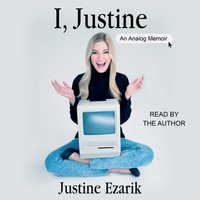 I, Justine - Justine Ezarik - audiobook