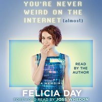 You're Never Weird on the Internet (Almost)