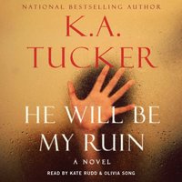 He Will Be My Ruin - K.A. Tucker - audiobook