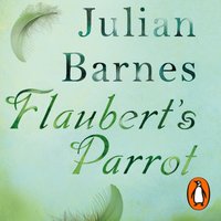 Flaubert's Parrot - Julian Barnes - audiobook
