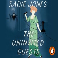 Uninvited Guests - Sadie Jones - audiobook