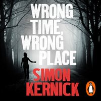 Wrong Time, Wrong Place - Simon Kernick - audiobook