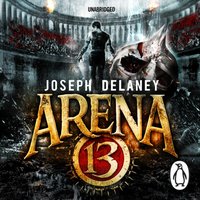 Arena 13 - Joseph Delaney - audiobook