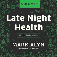 Late Night Health, Vol. 1 - Mark Alyn - audiobook