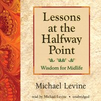 Lessons at the Halfway Point - Michael Levine - audiobook