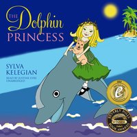 Dolphin Princess - Sylva Kelegian - audiobook