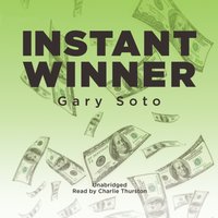 Instant Winner - Gary Soto - audiobook