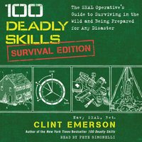 100 Deadly Skills: Survival Edition - Clint Emerson - audiobook