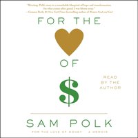 For the Love of Money - Sam Polk - audiobook